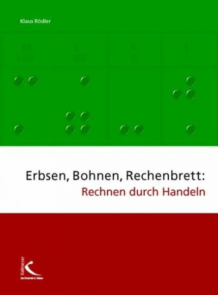 Rödler, Klaus Erbsen, Bohnen, Rechenbrett: Rechnen durch Handeln