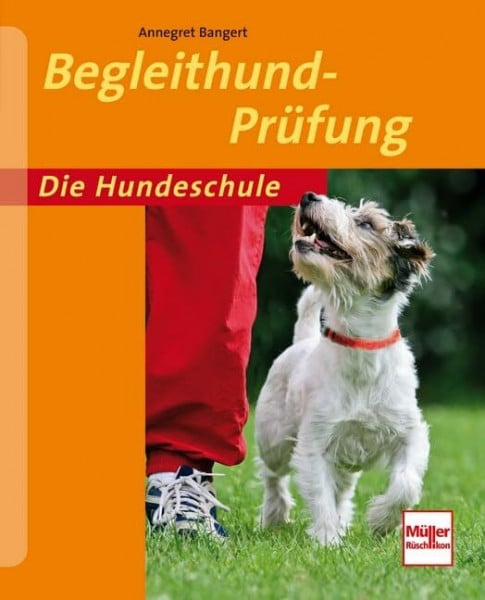 Bangert, Annegret Begleithund-Prüfung (Die Hundeschule)