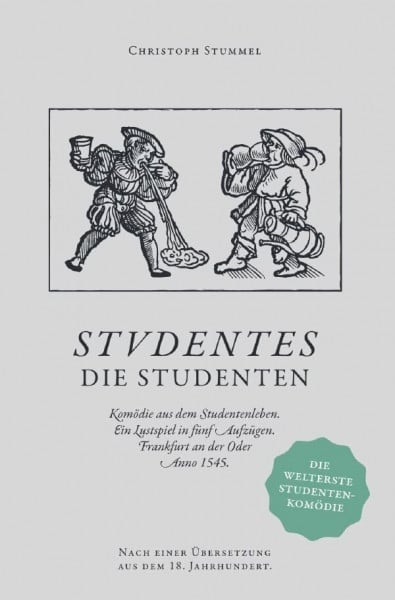 Fromm, Alexander STUDENTES - Die Studenten: Ein Lustspiel in fünf Aufzügen.