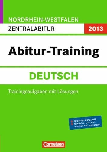 Schäfers, Dr. Stefanie Abitur-Training Deutsch - Nordrhein-Westfalen 2013: Zentralabitur: Arbeitsbuch mit Trainingsaufgaben und Lösungen