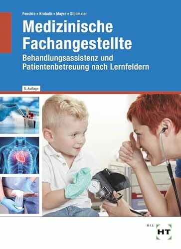 Dr. Feuchte, Christa Medizinische Fachangestellte: Behandlungsassistenz und Patientenbetreuung nach Lernfeldern