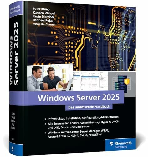 Coenen, Annette Windows Server 2025: Das umfassende Handbuch von den Microsoft-Experten. Praxiswissen für alle Windows-Admins. Aktuell zum Windows Server 20H2.
