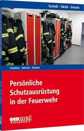 Pannier, Christian Persönliche Schutzausrüstung in der Feuerwehr: Reihe: Technik - Taktik - Einsatz