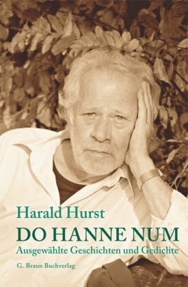 Hurst, Harald Do hanne num: Ausgewählte Geschichten und Gedichte