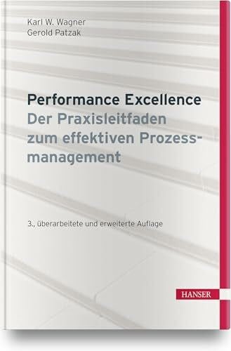 Patzak, Gerold Performance Excellence - Der Praxisleitfaden zum effektiven Prozessmanagement