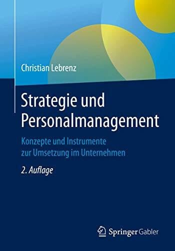 Lebrenz, Christian Strategie und Personalmanagement: Konzepte und Instrumente zur Umsetzung im Unternehmen