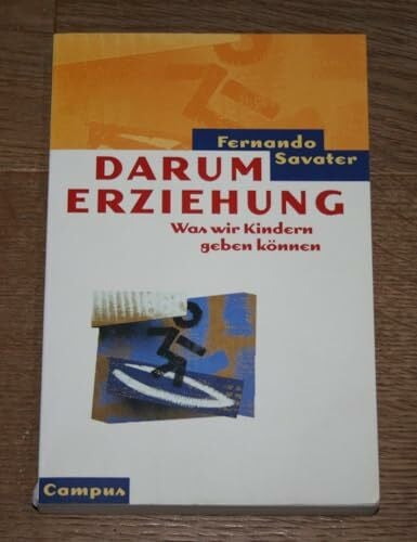Hof, Wilfried Darum Erziehung: Was wir Kindern geben können