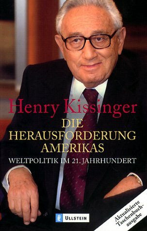 Kissinger, Henry Die Herausforderung Amerikas. Weltpolitik im 21. Jahrhundert