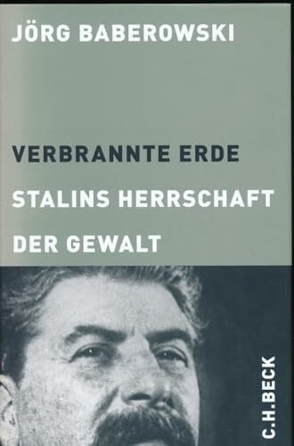 Baberowski, Jörg Verbrannte Erde: Stalins Herrschaft der Gewalt