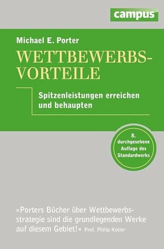 Porter, Michael E. Wettbewerbsvorteile: Spitzenleistungen erreichen und behaupten