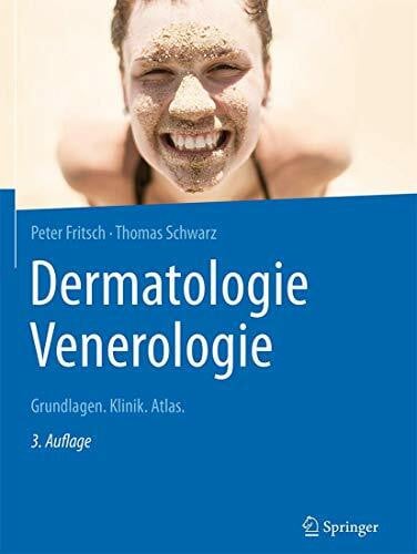 Schwarz, Thomas Dermatologie Venerologie: Grundlagen. Klinik. Atlas.