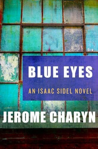 Charyn, Jerome Blue Eyes (The Isaac Sidel Novels (1))