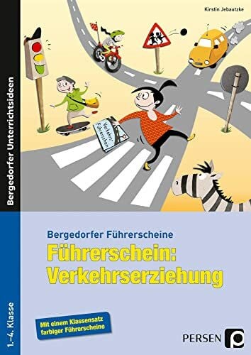 Jebautzke, Kirstin Führerschein: Verkehrserziehung: (1. bis 4. Klasse) (Bergedorfer® Führerscheine)