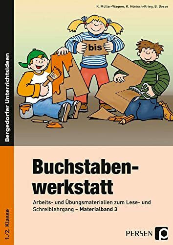 Müller-Wagner, K. Buchstabenwerkstatt - Materialband 3: Arbeits- und Übungsmaterialien zum Lese- und Schreiblehrgang (1. und 2. Klasse)