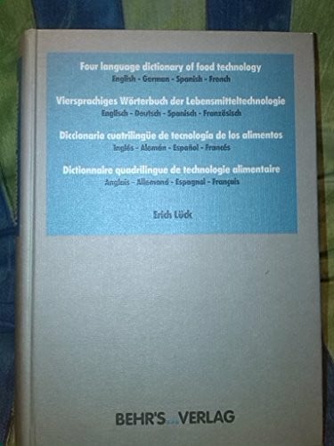 Rether, Benoît Four Language Dictionary of Food Technology: English-German-Spanish-French /Englisch-Deutsch-Spanisch-Französisch /Inglés-Alemán-Espanol-Francés /Anglais-Allemand-Espagnol-Francais