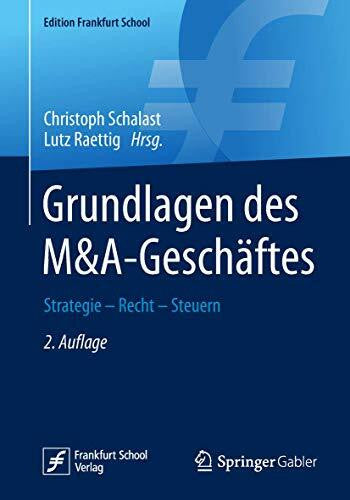 Raettig, Lutz Grundlagen des M&A-Geschäftes: Strategie - Recht - Steuern (Edition Frankfurt School)