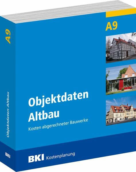 BKI - Baukosteninformationszentrum Deutscher Architektenkammern BKI Objektdaten Altbau A9: Kosten abgerechneter Objekte