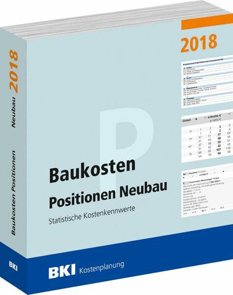 BKI Baukosteninformationszentrum Deutscher Architektenkammern GmbH Baukosten Positionen Neubau 2018: Statistische Kostenkennwerte Teil 3