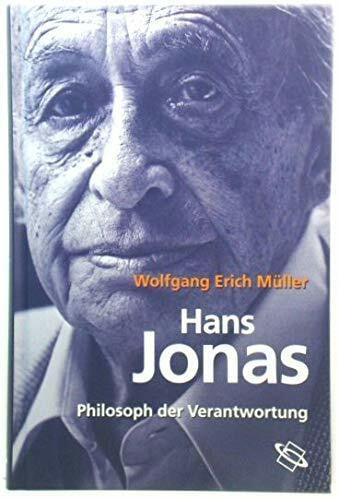 Müller, Wolfgang Erich Hans Jonas: Philosoph der Verantwortung