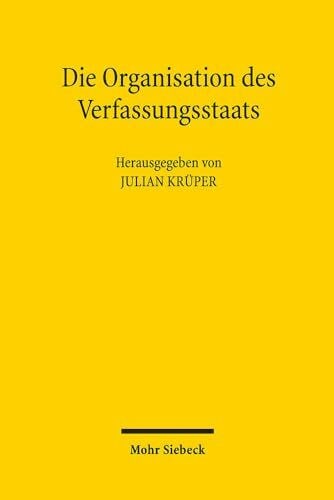 Bock, Wolfgang Die Organisation des Verfassungsstaats: Festschrift für Martin Morlok zum 70. Geburtstag