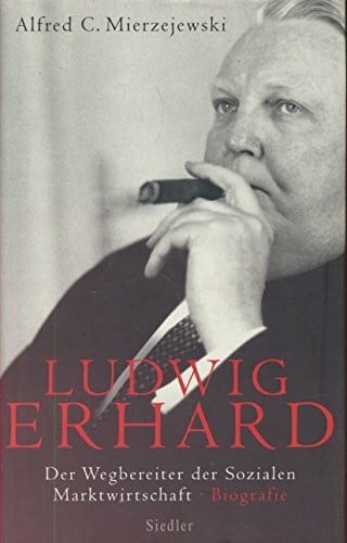 Juraschitz, Norbert Ludwig Erhard: Der Wegbereiter der sozialen Marktwirtschaft - Biografie