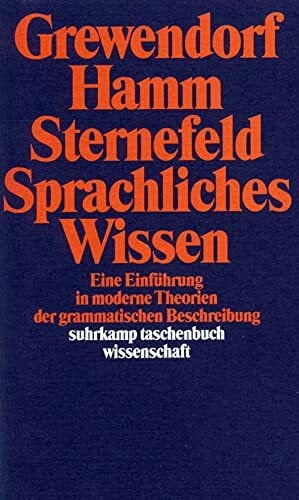 Sternefeld, Wolfgang Sprachliches Wissen: Eine Einführung in moderne Theorien der grammatischen Beschreibung
