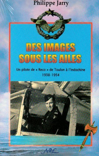 PHILIPPE JARRY Des Images Sous les Ailes
