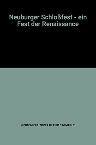 Verkehrsverein Freunde der Stadt Neuburg e. V. Neuburger Schloßfest - ein Fest der Renaissance