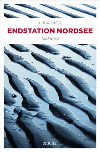 Dick, Ilka Endstation Nordsee (Insel Krimi)