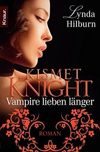 Schilasky, Sabine Kismet Knight: Vampire lieben länger: Roman (Die Kismet-Knight-Serie, Band 2)