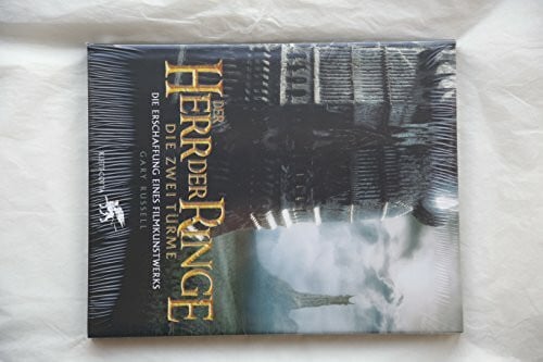 Russell, Gary Der Herr der Ringe. Die zwei Türme. Die Erschaffung eines Filmkunstwerks