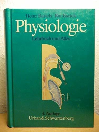 Bartels, Heinz und Rut Physiologie. Lehrbuch und Atlas