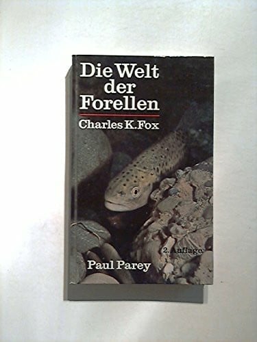 Fox, Charles K. Die Welt der Forellen
