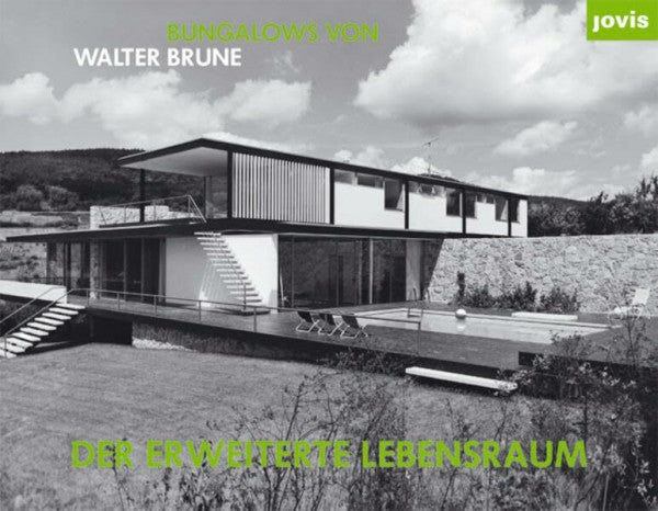 Pump-Uhlmann, Holger Der erweiterte Lebensraum: Bungalows von Walter Brune