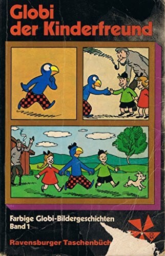 Otto Maier Verlag Ravensburg Globi der Kinderfreund. ( Globi- Bildergeschichten, 1.)