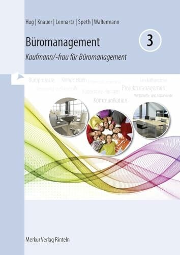 Waltermann, Aloys Büromanagement 3 Lernfelder 9 bis 13: Kaufmann/-frau für Büromanagement -3. Ausbildungsjahr