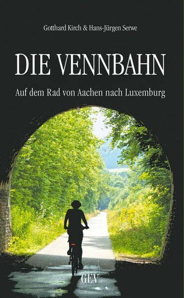 Graff, Junia Die Vennbahn: Auf dem Rad von Aachen nach Luxemburg