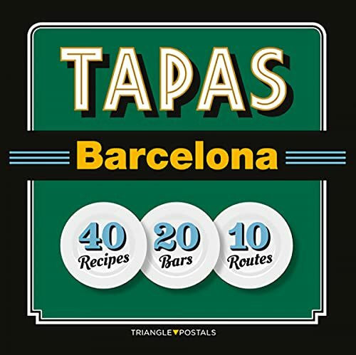 Waudby, Mark Tapas Barcelona : 40 Recipes 20 Bars 10 Routes (Sèrie 4)