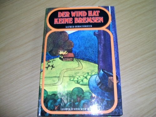 Alfred Hirschhofer der Wind hat keine Bremsen