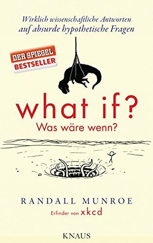 Pannowitsch, Ralf What if? Was wäre wenn?: Wirklich wissenschaftliche Antworten auf absurde hypothetische Fragen