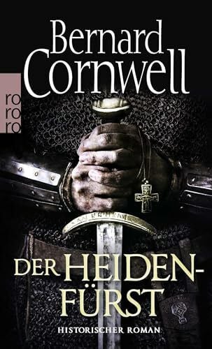 Fell, Karolina Der Heidenfürst: Historischer Roman (Die Uhtred-Saga, Band 7)
