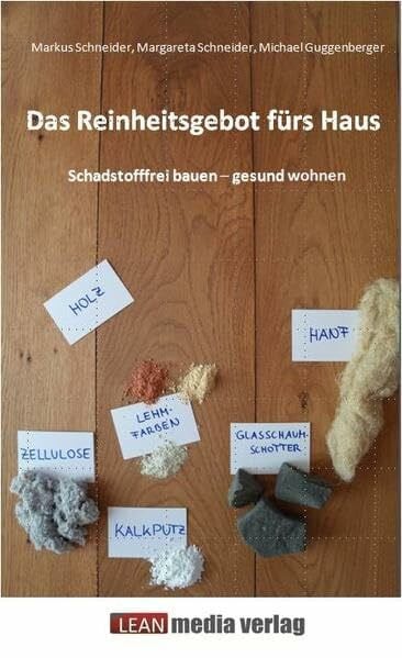 Guggenberger, Michael Das Reinheitsgebot fürs Haus: Schadstofffrei bauen - gesund wohnen