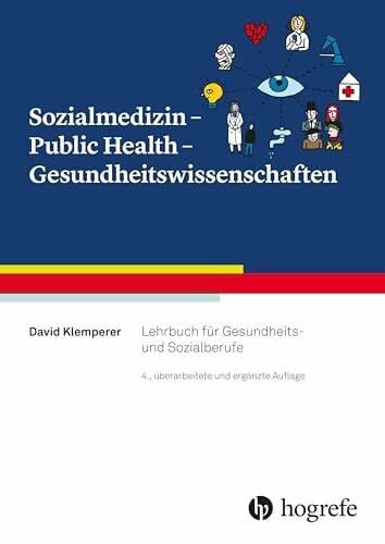 Klemperer, David Sozialmedizin – Public Health – Gesundheitswissenschaften: Lehrbuch für Gesundheits– und Sozialberufe
