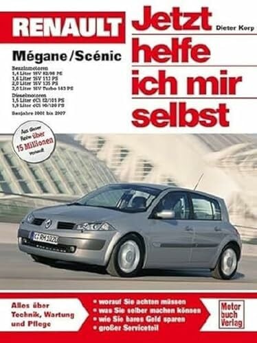 Korp, Dieter Renault Mégane / Scénic: Das Handbuch für Technik, Wartung und Reparatur (Jetzt helfe ich mir selbst)