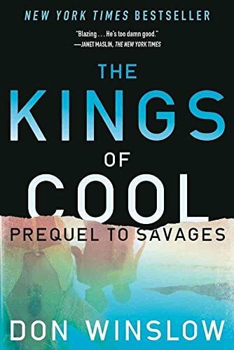 Winslow, Don The Kings of Cool: A Prequel to Savages