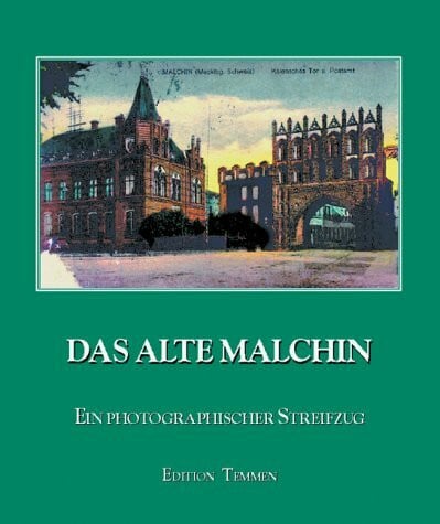 Steffen, Horst Das alte Malchin auf Bildpostkarten der Rudolf-Wessel-Sammlung