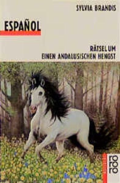 Brandis, Sylvia Español: Rätsel um einen andalusischen Hengst
