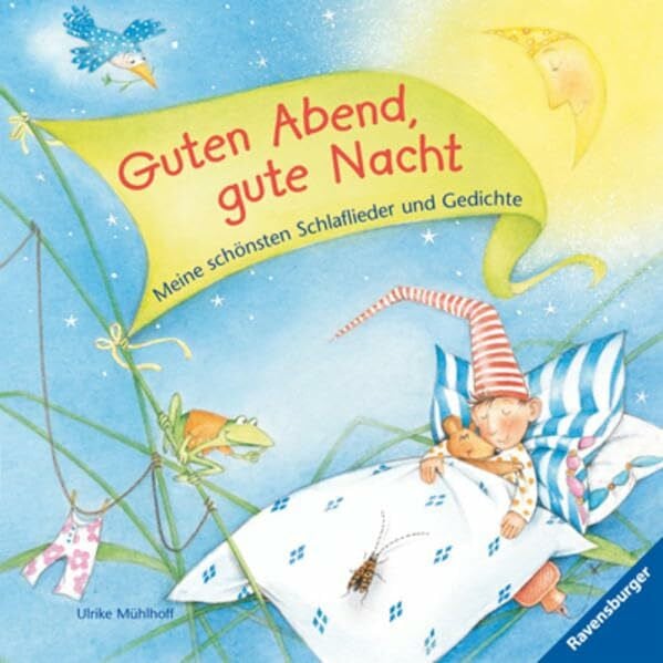 Mühlhoff, Ulrike Guten Abend, gute Nacht: Meine schönsten Schlaflieder und Gedichte
