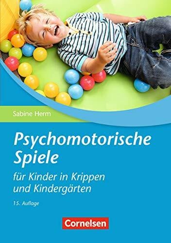 Herm, Sabine Psychomotorische Spiele für Kinder in Krippen und Kindergärten (15, überarbeitete Auflage): Buch