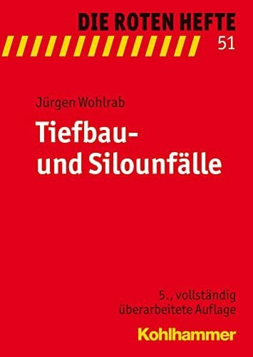 Wohlrab, Jürgen Tiefbau- und Silounfälle (Die Roten Hefte, 51, Band 51)